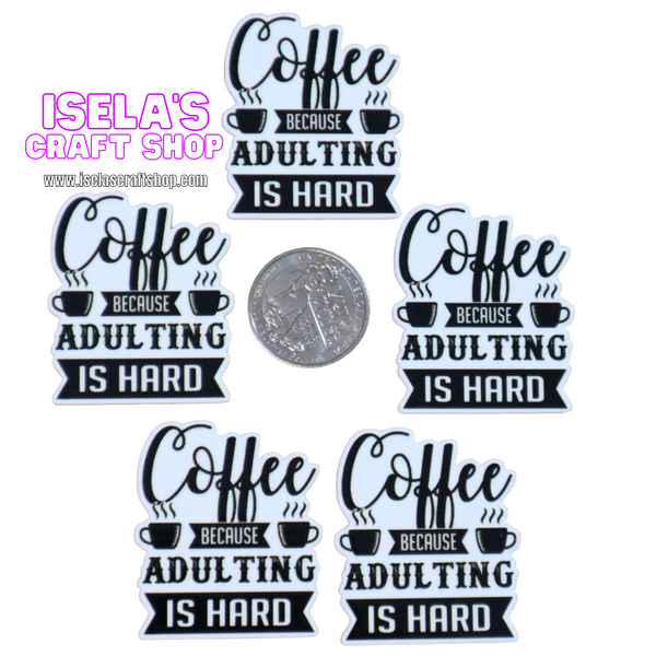 1pc   -Coffe Because Adulting is Hard Resin Planars P825